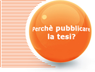 Perchè pubblicare la tesi Perchè pubblicare la tesi