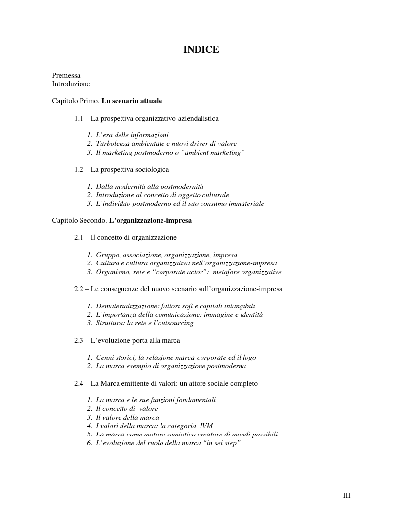 Indice della tesi: Marche e tessuto sociale: un approccio interdisciplinare. Dall'analisi dei valori di marca, all'ipotesi di una successione postmoderna delle istituzioni sociali., Pagina 1