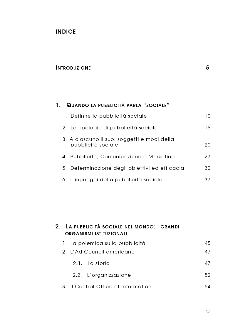 Indice della tesi: Pubblicità con l'anima. Dall'analisi dei fondamenti e dei contesti della pubblicità non commerciale alla realizzazione di un piano di comunicazione per il sociale, Pagina 1