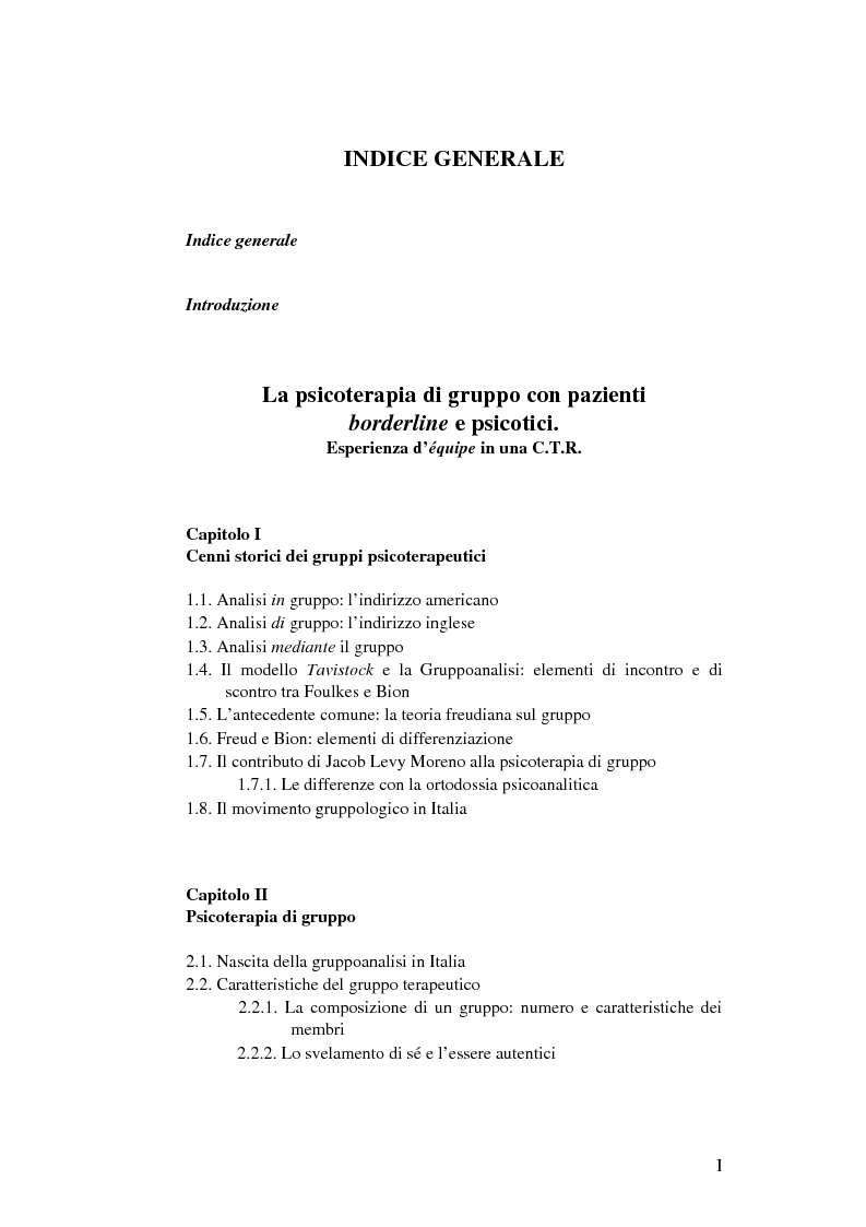 Indice della tesi: La psicoterapia di gruppo con pazienti psicotici e borderline. Esperienza d'èquipe in una C.T.R., Pagina 1
