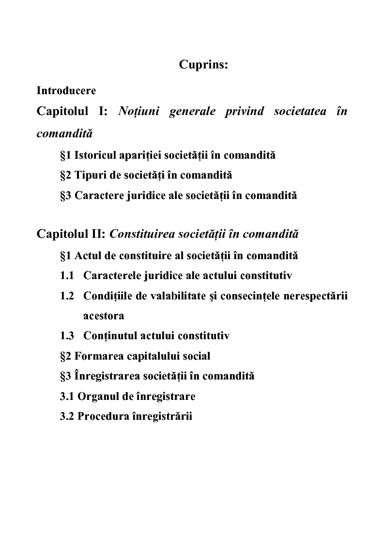 Indice della tesi: Probleme teoretice si practice privind constituirea si functionarea Societatii in Comandita, Pagina 1