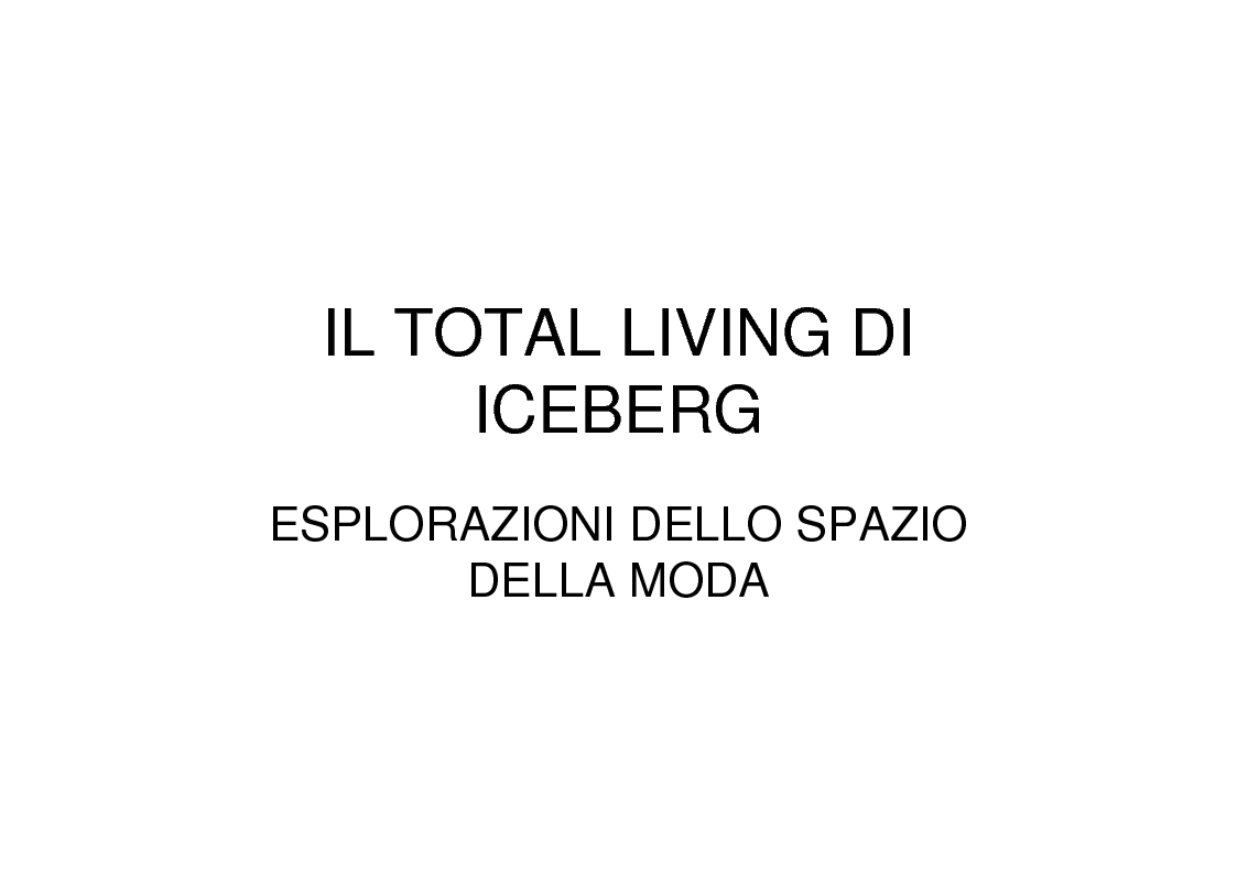 Anteprima della tesi: Il total living di Iceberg. Esplorazioni dello spazio della moda, Pagina 1