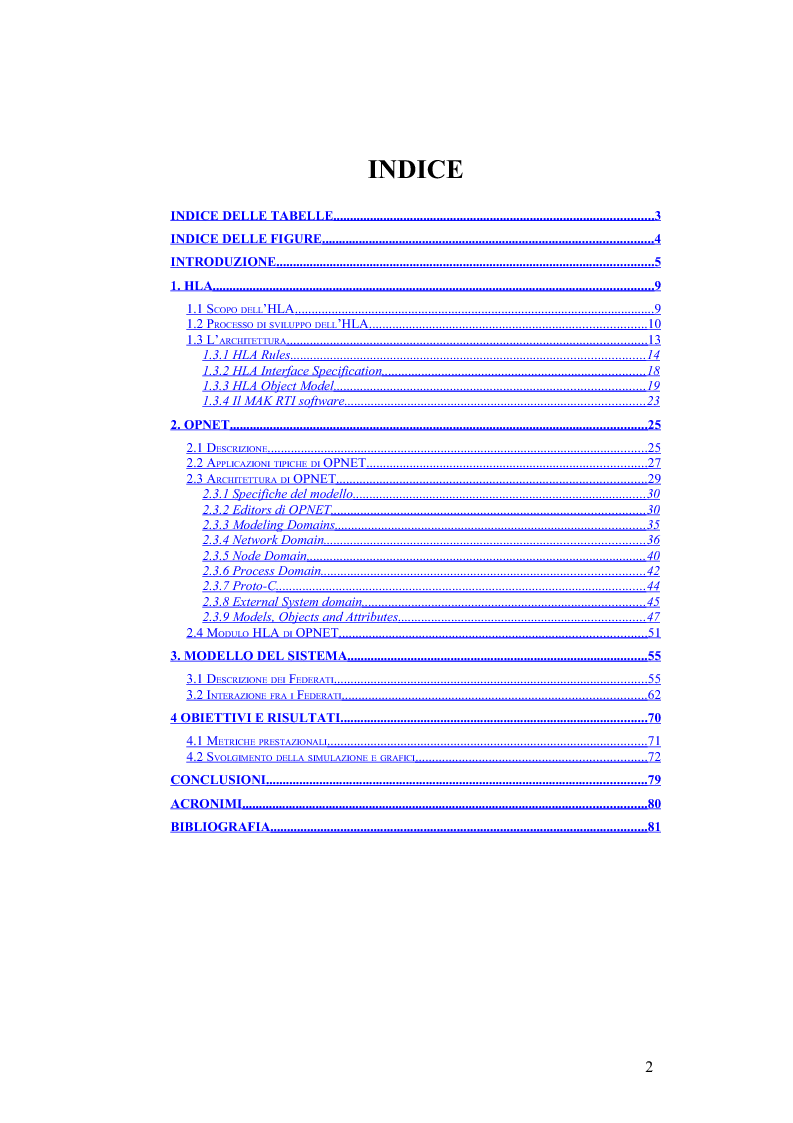 Indice della tesi: Analisi prestazionale di una simulazione federata tramite HLA nell'ambito della valutazione di System of Systems (SoS), Pagina 1