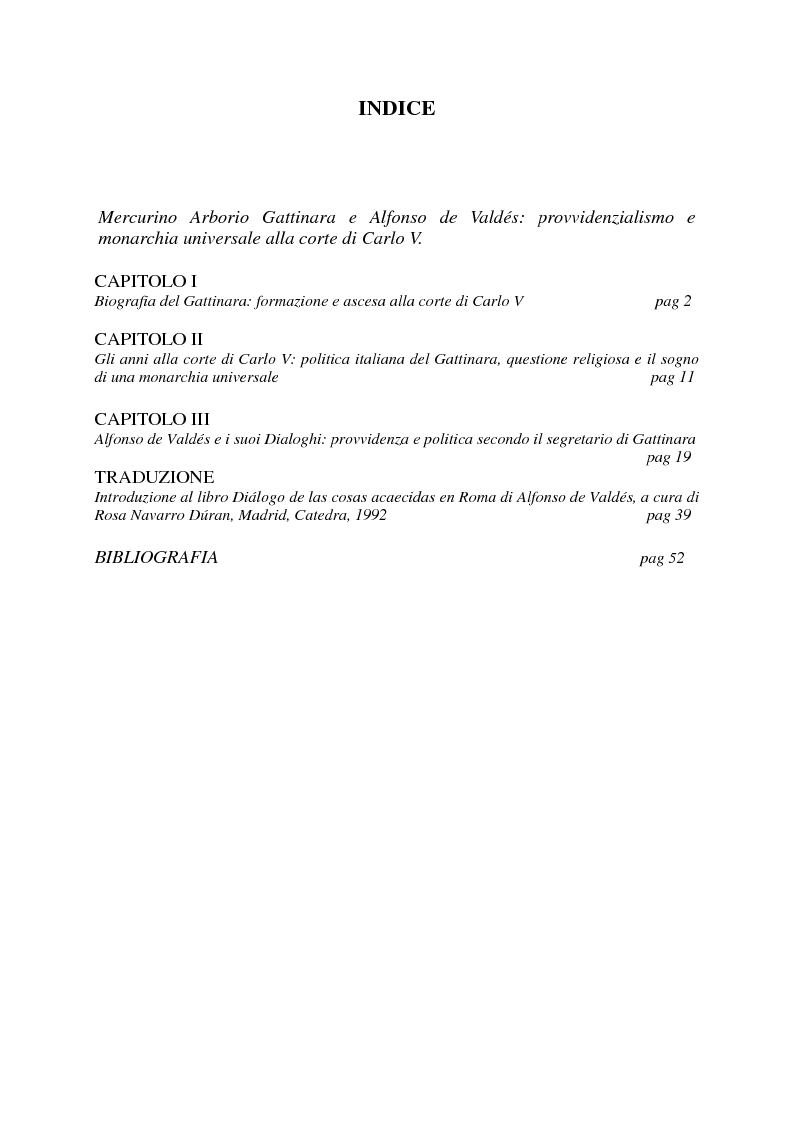 Indice della tesi: Mercurino Arborio Gattinara e Alfonso de Valdés: provvidenzialismo e sogno di una monarchia universale nella politica di Carlo V.Traduzione tratta dall'introduzione del libro Diálogo de las cosas acaecidas en Roma di Alfonso de Valdés, a cura di Rosa Navarro Durán, Madrid, Catedra, 1992, Pagina 1