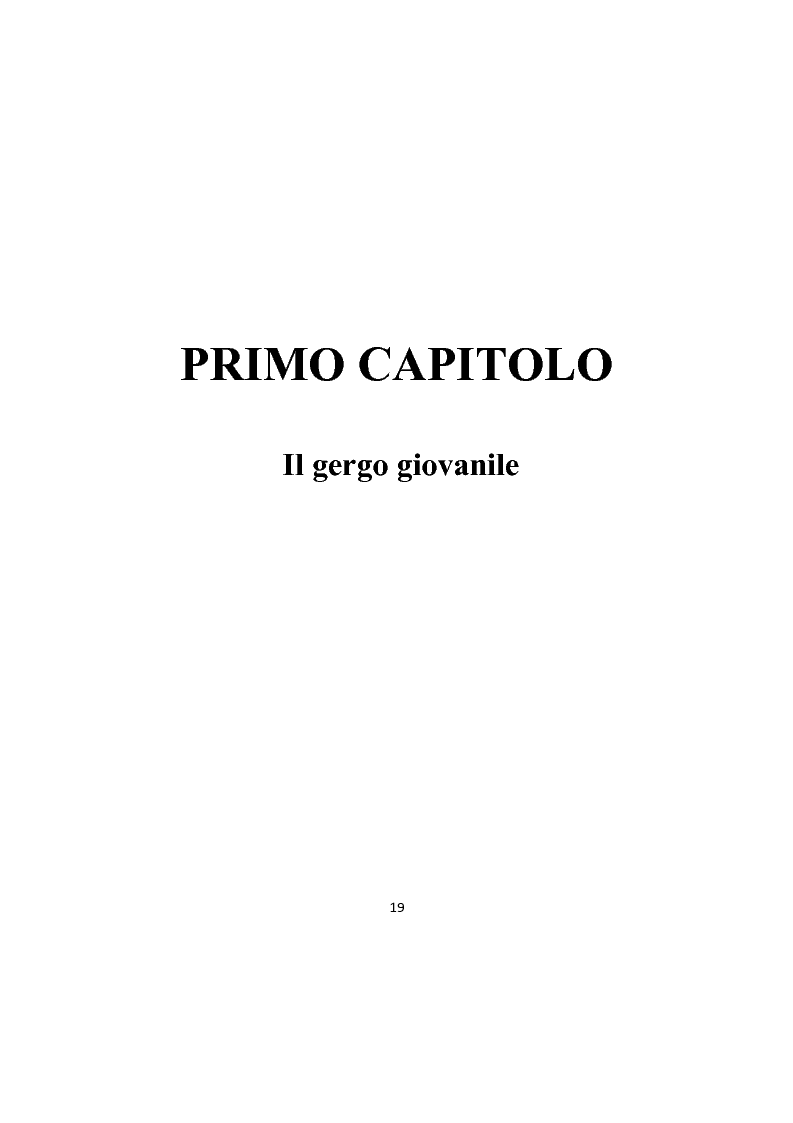 Anteprima della tesi: Il gergo giovanile in italiano - Analisi lessicale, morfosintattica ed i problemi di traduzione in lingua araba in ''Jack Frusciante è uscito dal gruppo'' di Enrico Brizzi ed ''Esco a fare due passi'' di Fabio Volo, Pagina 13