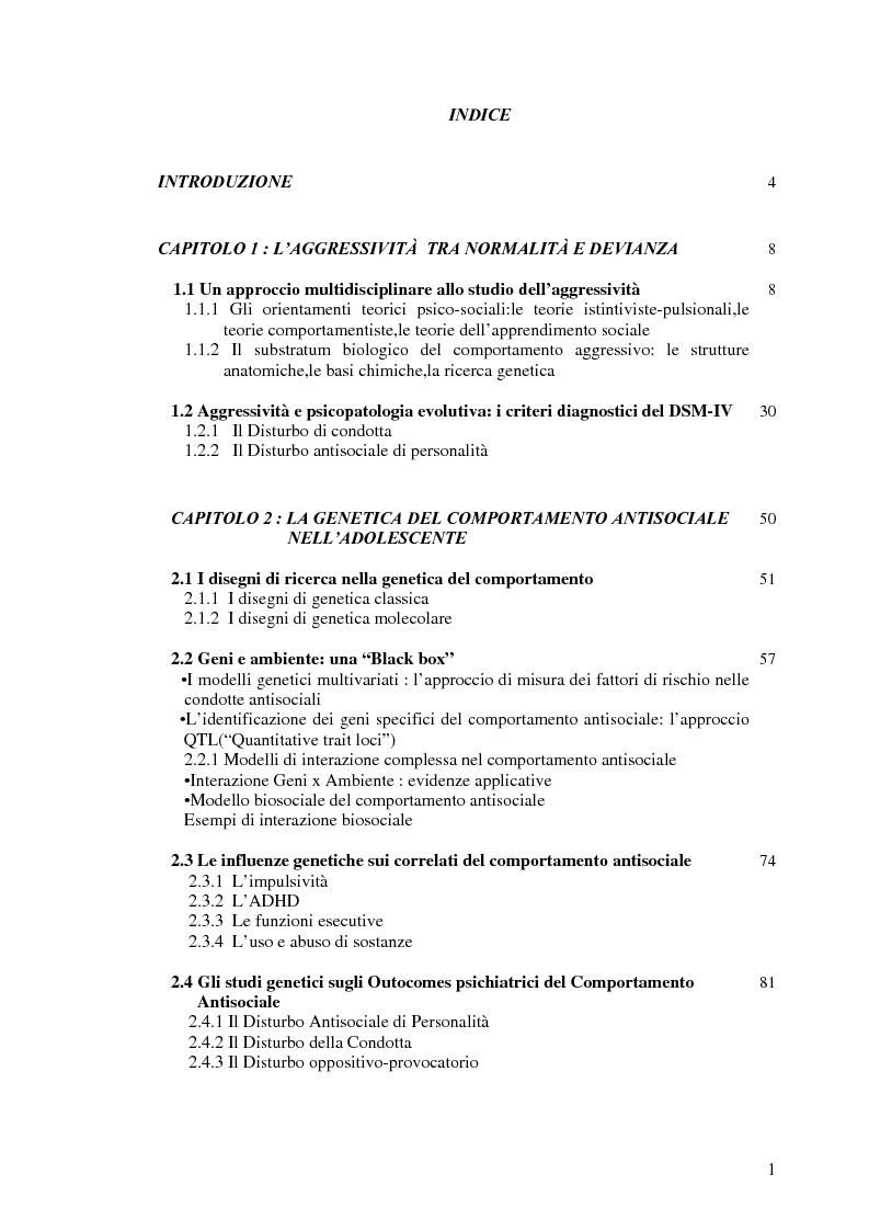 Indice della tesi: L'interazione tra fattori genetici e ambientali nelle condotte aggressive e antisociali degli adolescenti: il ruolo del polimorfismo MAOA (monoamina ossidasi-A), Pagina 1