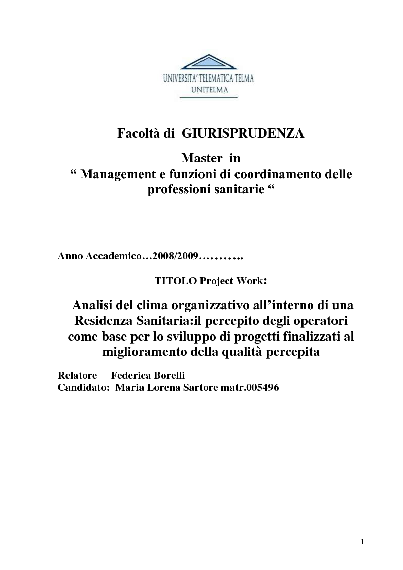 Anteprima della tesi: Analisi del clima organizzativo all'interno di una Residenza Sanitaria: il percepito degli operatori come base per lo sviluppo i progetti finalizzati al miglioramento della qualità percepita, Pagina 1