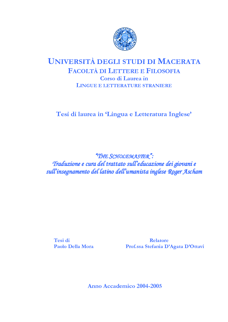 Anteprima della tesi: ''THE SCHOLEMASTER'': Traduzione e cura del trattato sull'educazione dei giovani e sull'insegnamento del latino dell'umanista inglese Roger Ascham, Pagina 1