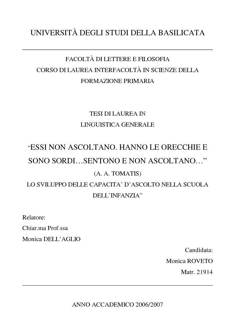 Anteprima della tesi: ''Essi non ascoltano. Hanno le orecchie e sono sordi... Sentono e non ascoltano...''. Lo sviluppo delle capacità d'ascolto nella scuola dell'infanzia, Pagina 1