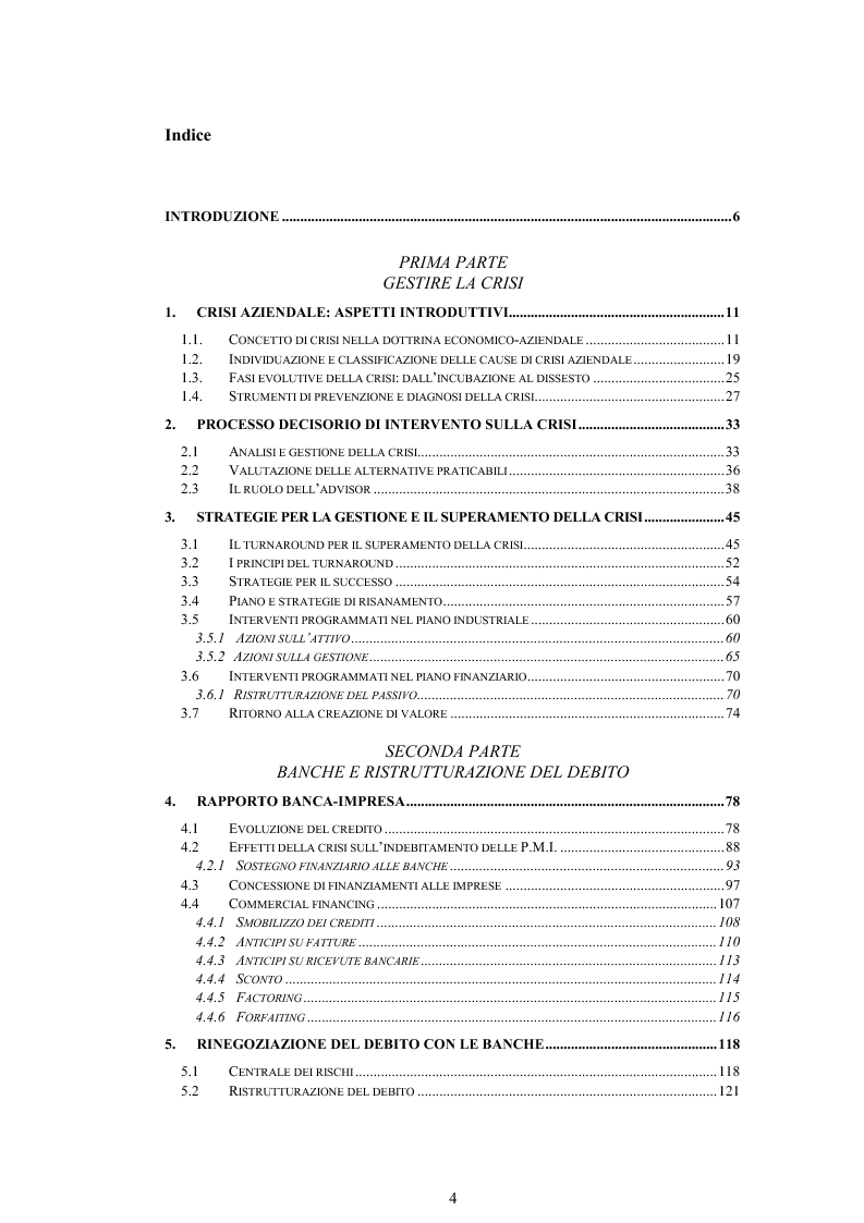 Indice della tesi: Crisi d'impresa: il ruolo della gestione finanziaria nella ristrutturazione. Il caso di una P.M.I. italiana, Pagina 1