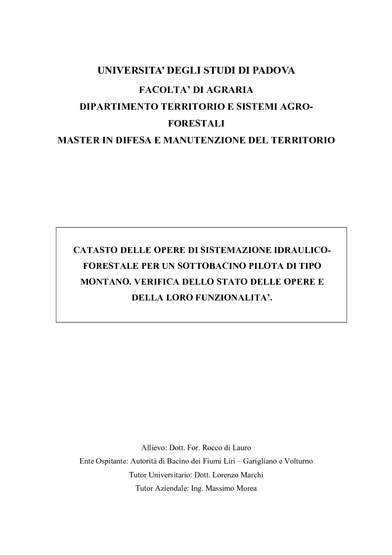 Anteprima della tesi: Catasto delle opere di sistemazione idraulico-forestale per un sottobacino pilota di tipo montano. Verifica dello stato delle opere e della loro funzionalità., Pagina 1