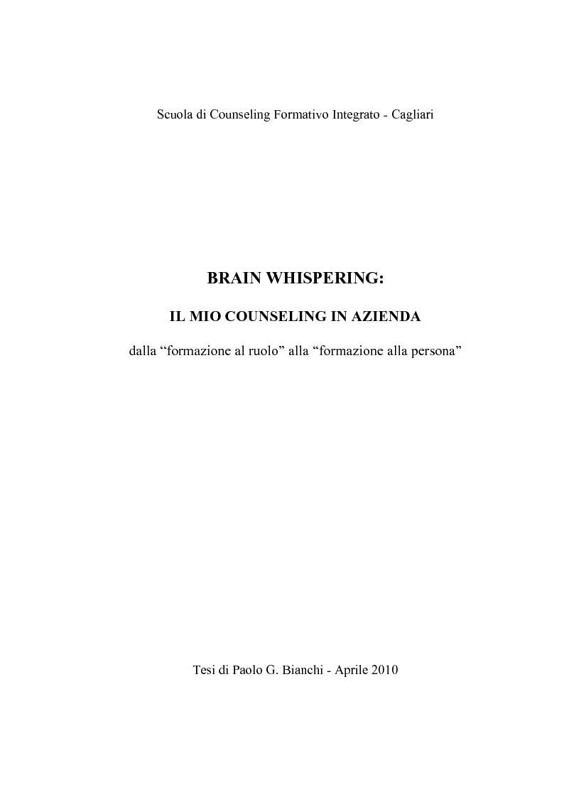 Anteprima della tesi: Brain Whispering: il mio counseling in azienda. Dalla ''formazione al ruolo'' alla ''formazione alla persona''., Pagina 1