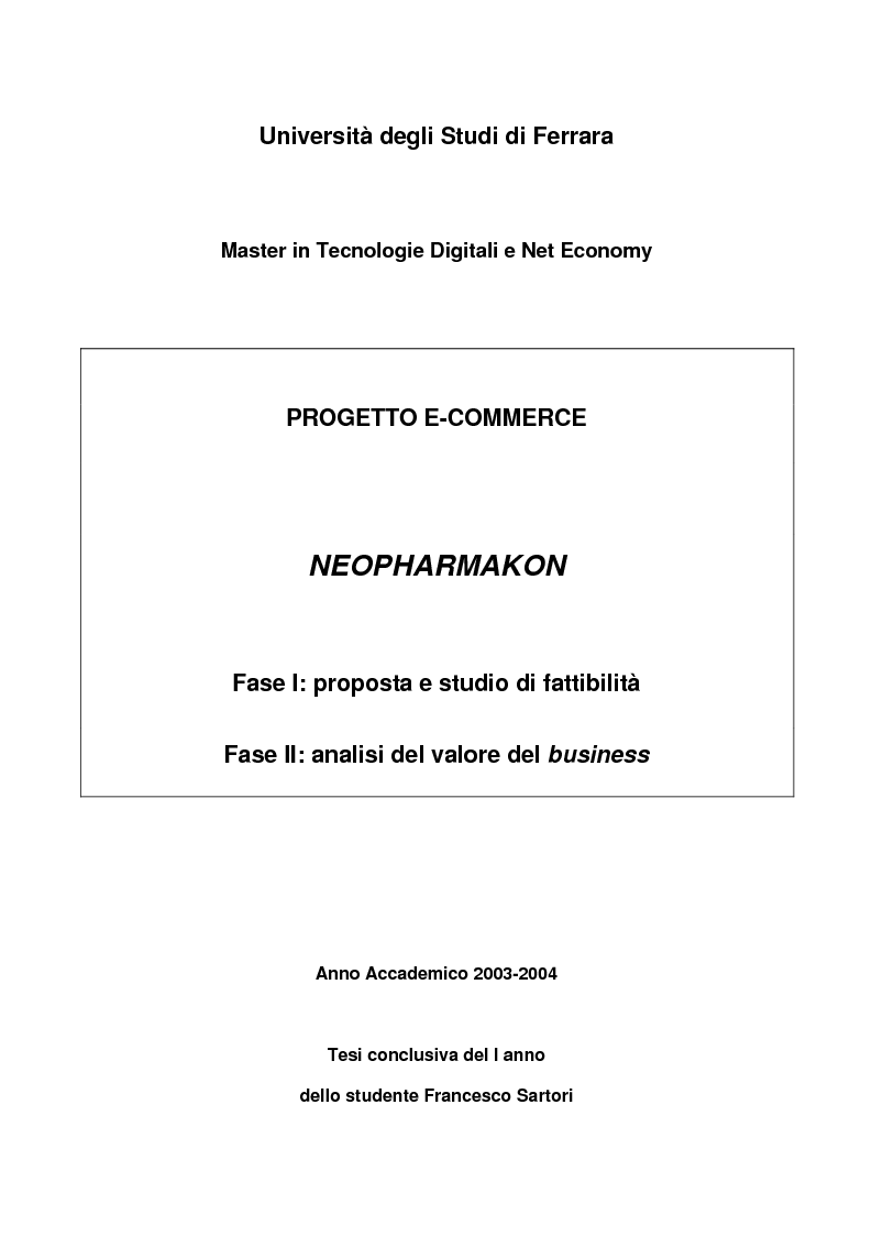 Anteprima della tesi: Progetto e-commerce: Neopharmakon - Fase I: proposta e studio di fattibilità - Fase II: analisi del valore del business, Pagina 1