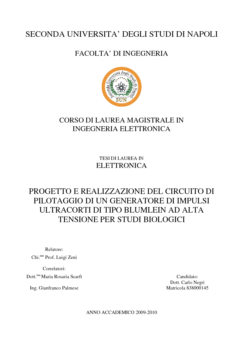 Anteprima della tesi: Progetto e realizzazione del circuito di pilotaggio di un generatore di impulsi ultracorti ad alta tensione di tipo Blumlein per studi biologici, Pagina 1
