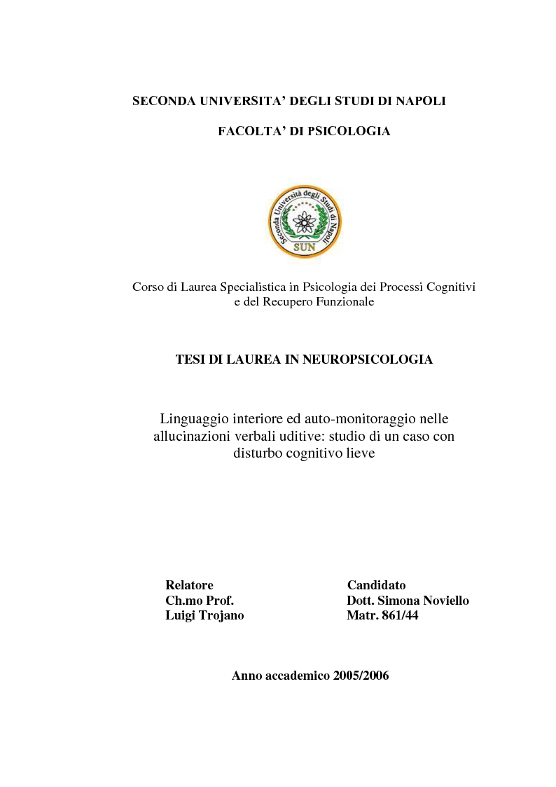 Anteprima della tesi: Linguaggio interiore e auto-monitoraggio nelle allucinazioni verbali uditive; studio di un caso con disturbo cognitivo lieve, Pagina 1