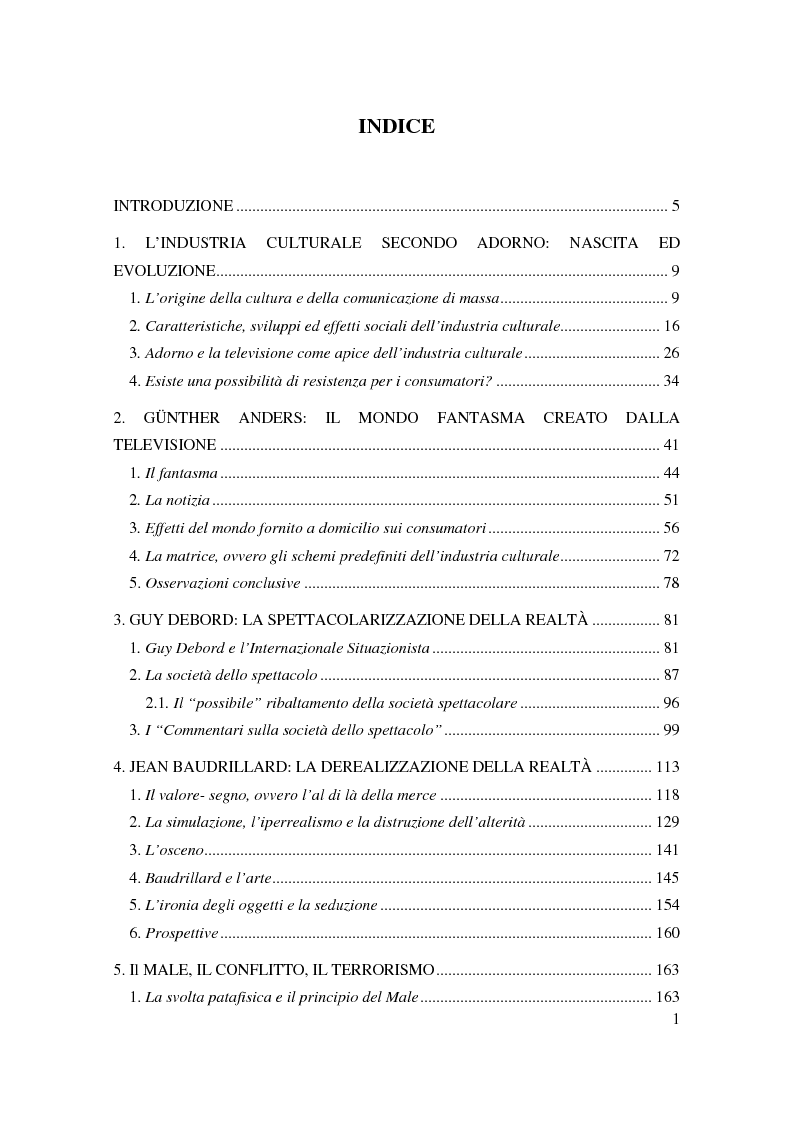 Indice della tesi: Dov'è finita la realtà? Indagine sulla derealizzazione feticistica, spettacolare e simulatoria del mondo e dell'uomo da Adorno a Baudrillard, Pagina 1