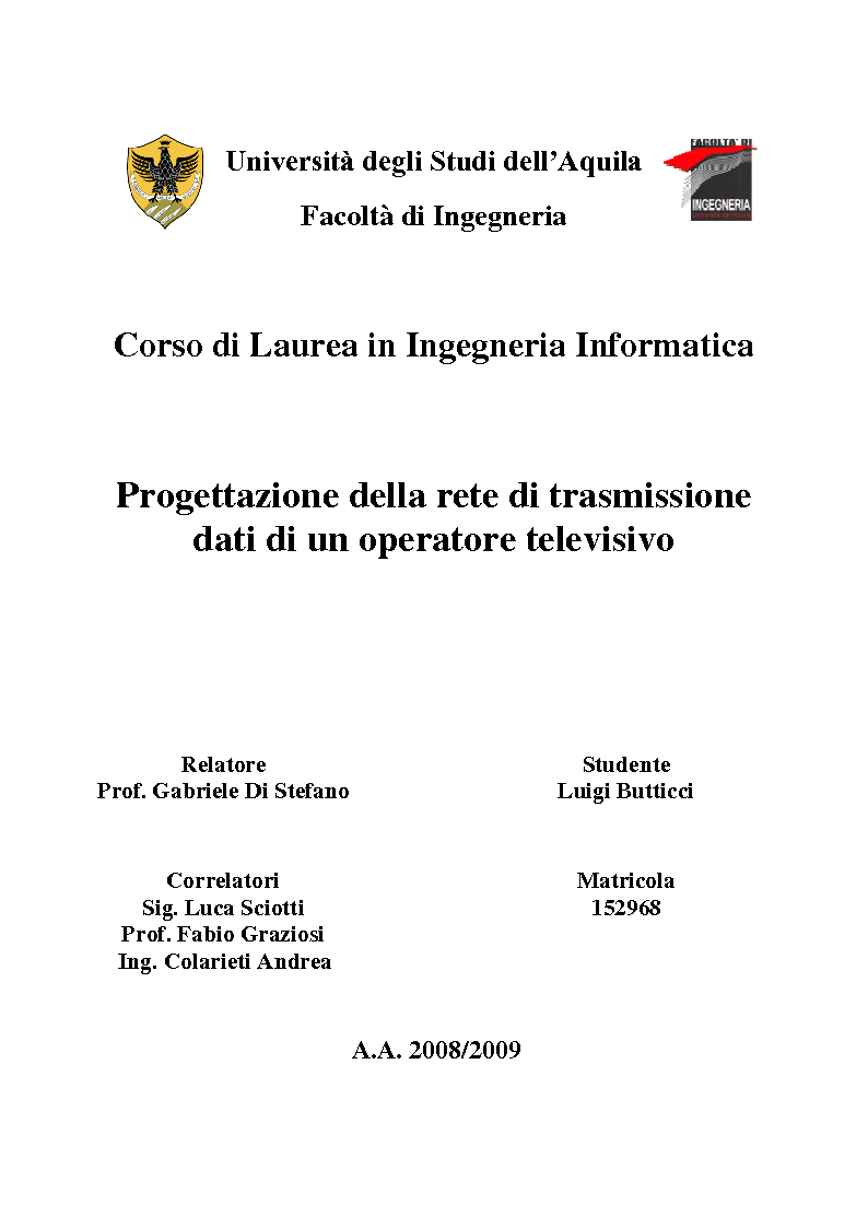 Universita Degli Studi Dell Aquila Facolta Di Ingegneria Corso Di Laurea In Ingegneria Informatica Progettazione Della Rete Di Trasmissione Dati Di Un Operatore Televisivo Relatore Studente Prof Tesionline