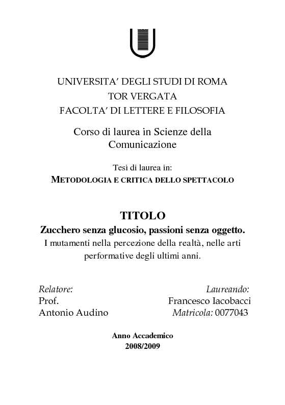 Anteprima della tesi: Zucchero senza glucosio, passioni senza oggetto. I mutamenti nella percezione della realtà, nelle arti performative degli ultimi anni., Pagina 1