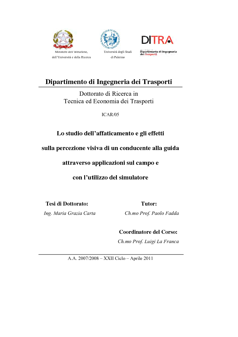 Anteprima della tesi: Lo studio dell’affaticamento e gli effetti sulla percezione visiva di un conducente alla guida attraverso applicazioni sul campo e con l’utilizzo del simulatore., Pagina 1
