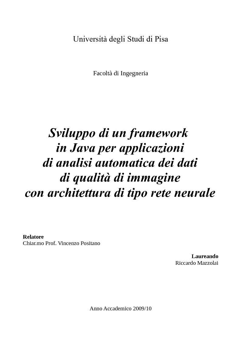 Anteprima della tesi: Sviluppo di un framework in java per applicazioni di analisi automatica dei dati di qualità di immagine con architettura di tipo rete neurale, Pagina 1