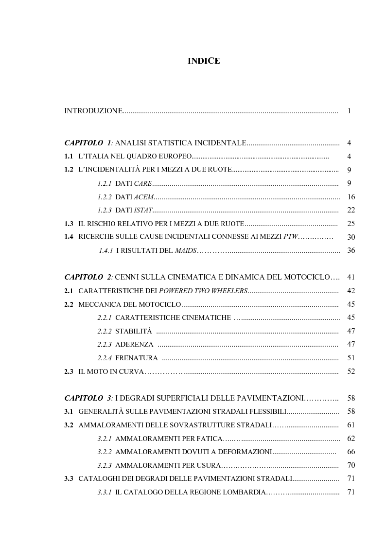 Indice della tesi: Analisi degli impatti dei degradi superficiali delle sovrastrutture stradali sulla sicurezza d'esercizio per i veicoli a due ruote, Pagina 1