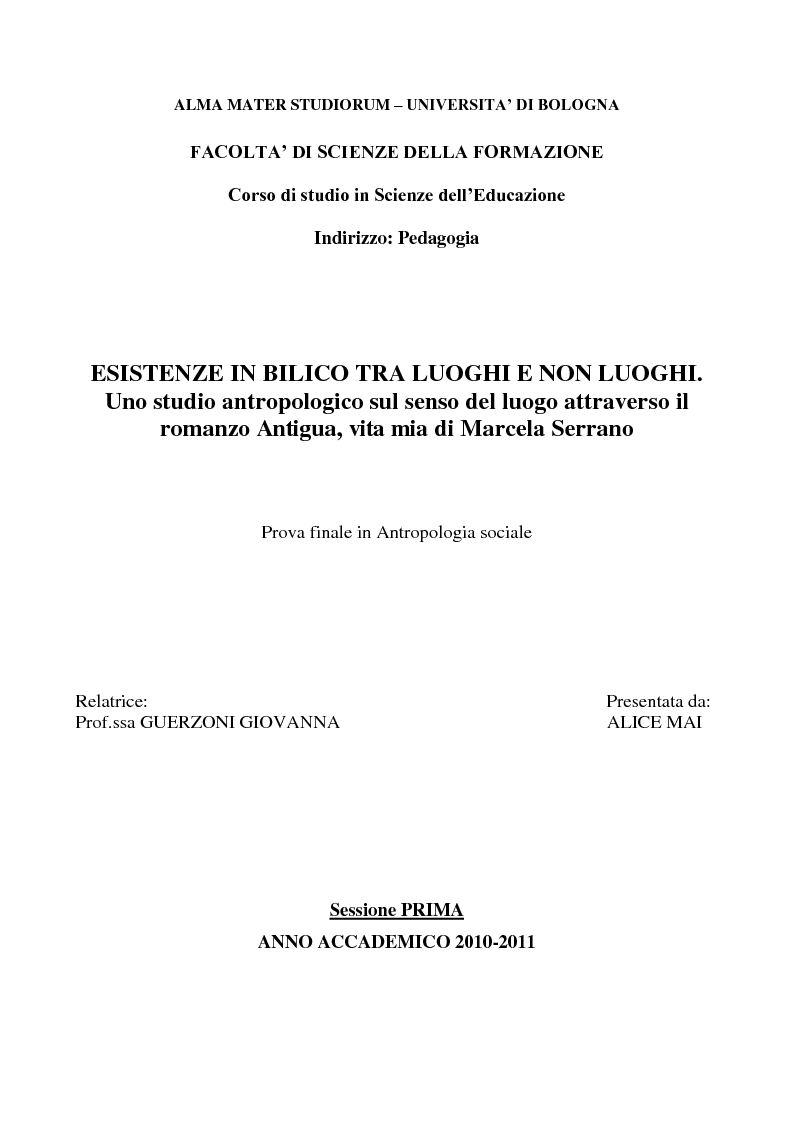 Anteprima della tesi: Esistenze in bilico tra luoghi e non luoghi. Uno studio antropologico sul senso del luogo attraverso il romanzo ''Antigua, vita mia'' di Marcela Serrano, Pagina 1