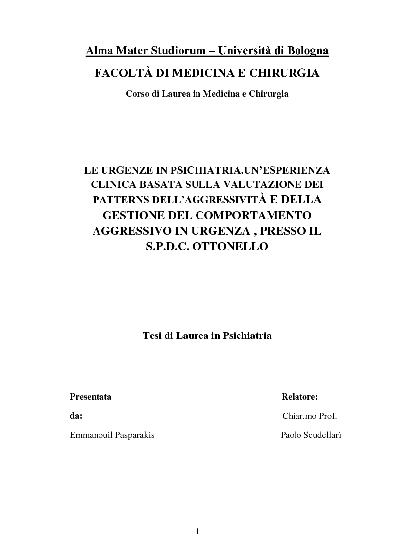 Anteprima della tesi: Le urgenze in psichiatria. Un'esperienza clinica basata sulla valutazione dei patterns dell'aggressività e della gestione del comportamento aggressivo in urgenza, presso il S.P.D.C. Ottonello., Pagina 1