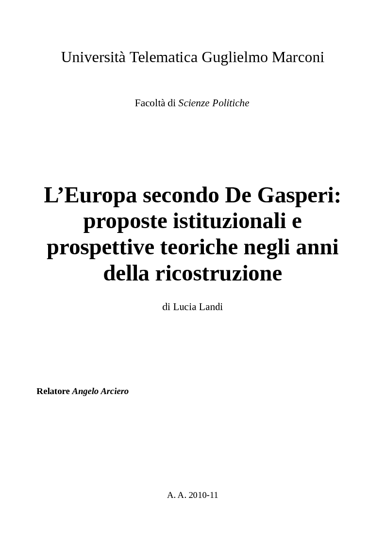 Anteprima della tesi: L’Europa secondo De Gasperi: proposte istituzionali e prospettive teoriche negli anni della ricostruzione, Pagina 1