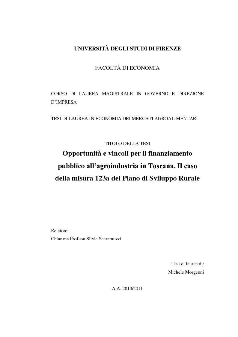 Anteprima della tesi: Opportunità e vincoli per il finanziamento pubblico all'agroindustria in Toscana. Il caso della misura 123a del Piano di Sviluppo Rurale , Pagina 1