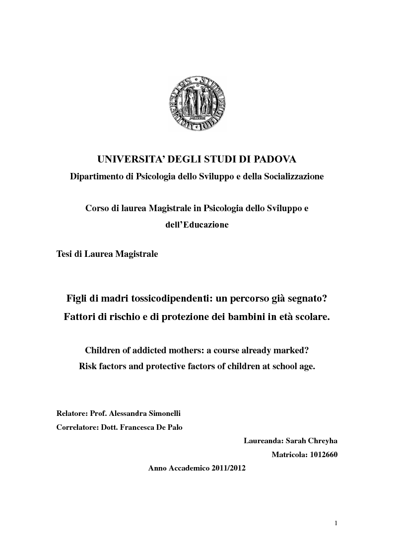 Anteprima della tesi: Figli di madri tossicodipendenti: un percorso già segnato? Fattori di rischio e di protezione dei bambini in età scolare, Pagina 1
