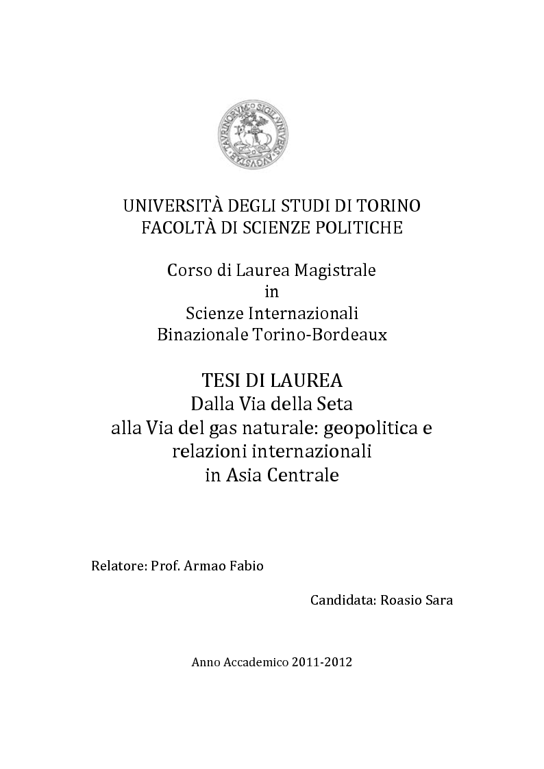 Anteprima della tesi: Dalla Via della Seta alla via del gas naturale: geopolitica e relazioni internazionali in Asia Centrale, Pagina 1
