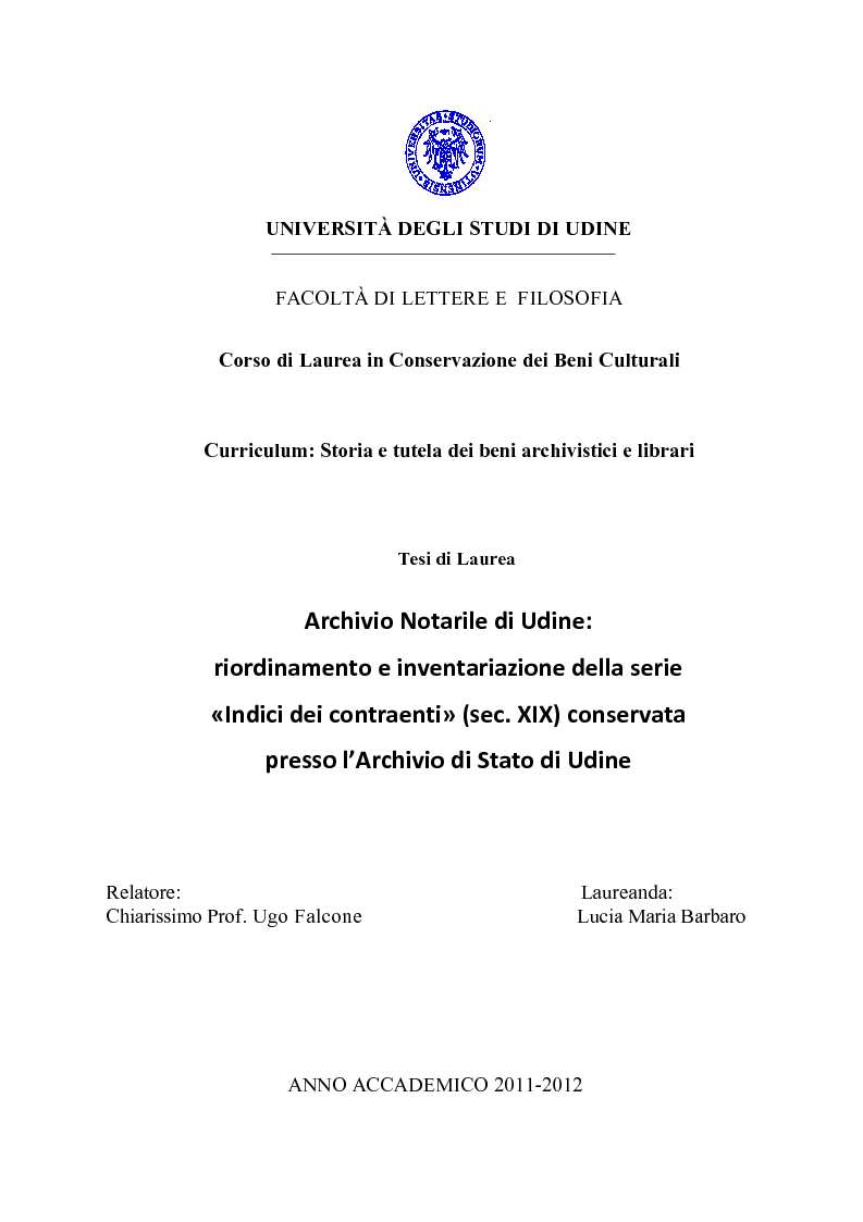 Anteprima della tesi: Archivio notarile di Udine: riordinamento e inventariazione della serie ''Indici dei contraenti'' (sec. XIX) conservata presso l'Archivio di Stato di Udine, Pagina 1