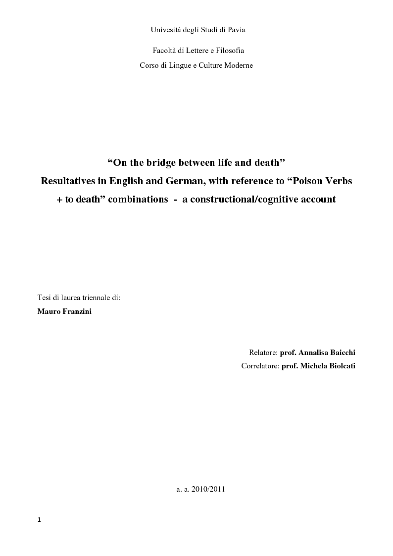 Anteprima della tesi: ''On the bridge between life and death''. Resultatives in English and German, with reference to ''Poison Verbs + to death'' combinations - a constructional/cognitive account, Pagina 1