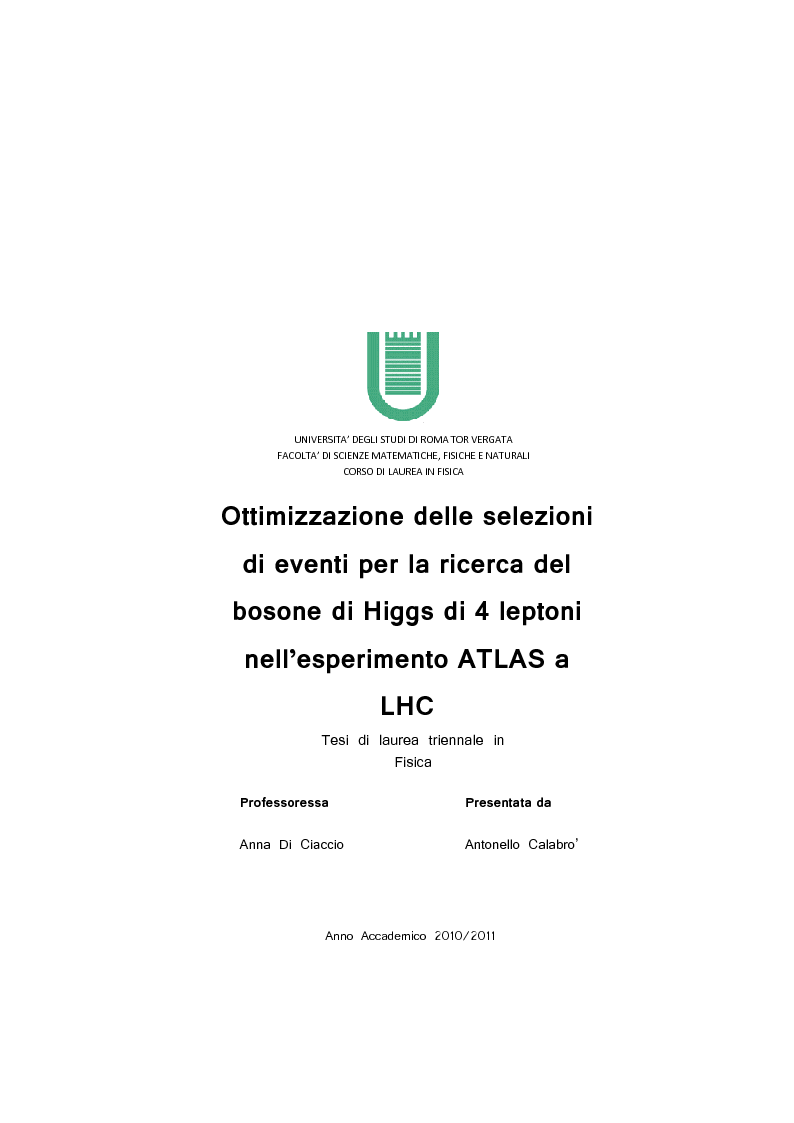 Anteprima della tesi: Ottimizzazione delle selezioni di eventi per la ricerca del bosone di Higgs di 4 leptoni nell'esperimento ATLAS a LHC, Pagina 1