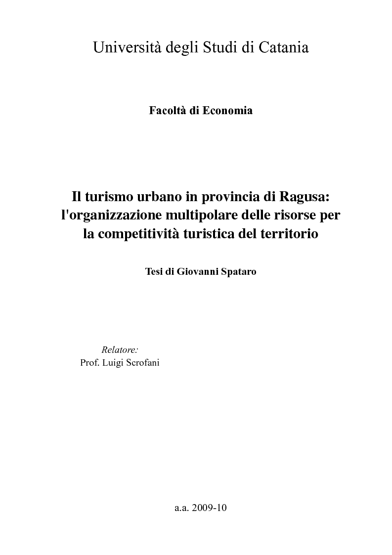 Anteprima della tesi: Il turismo urbano in provincia di Ragusa: l'organizzazione multipolare delle risorse per la competitività turistica del territorio, Pagina 1