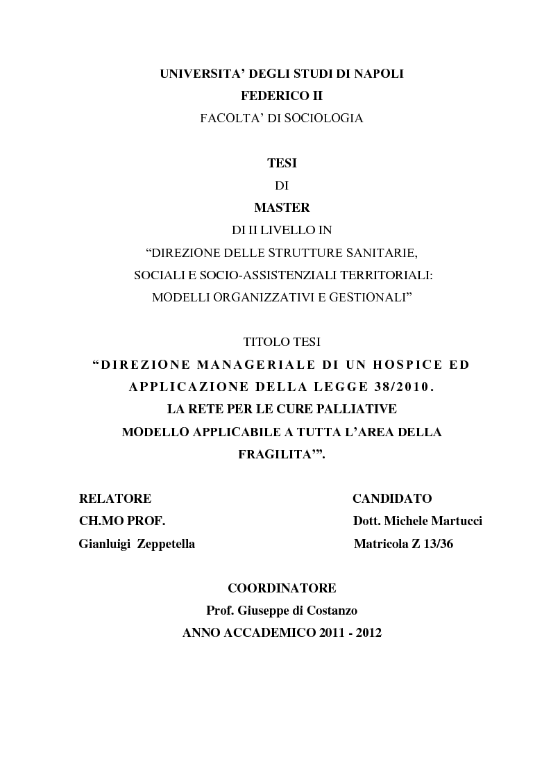 Anteprima della tesi: Direzione Manageriale di un Hospice ed applicazione della legge 38/2010. La rete per le cure palliative. Modello applicabile a tutta l'area della fragilità, Pagina 1
