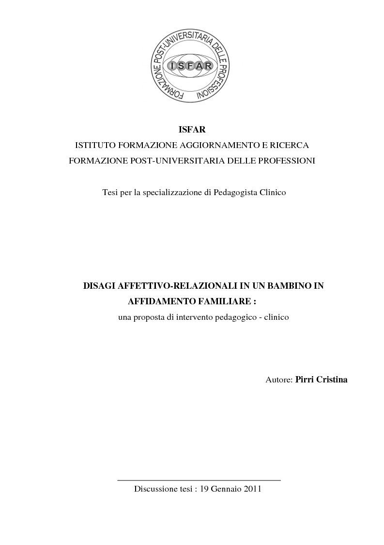 Anteprima della tesi: Disagi affettivo-relazionali in un bambino in affidamento familiare: una proposta di intervento pedagogico - clinico, Pagina 1