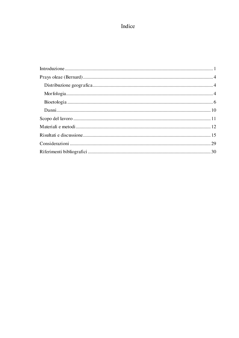Indice della tesi: Osservazioni bioetologiche su Prays oleae (Bernard) (Lepidoptera, Yponomeutidae) e determinazione dell'indice di riduzione, Pagina 1