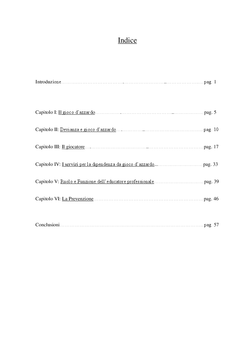 Indice della tesi: Devianza e dipendenza da gioco d'azzardo: un nuovo settore di intervento per l'educatore professionale, Pagina 1