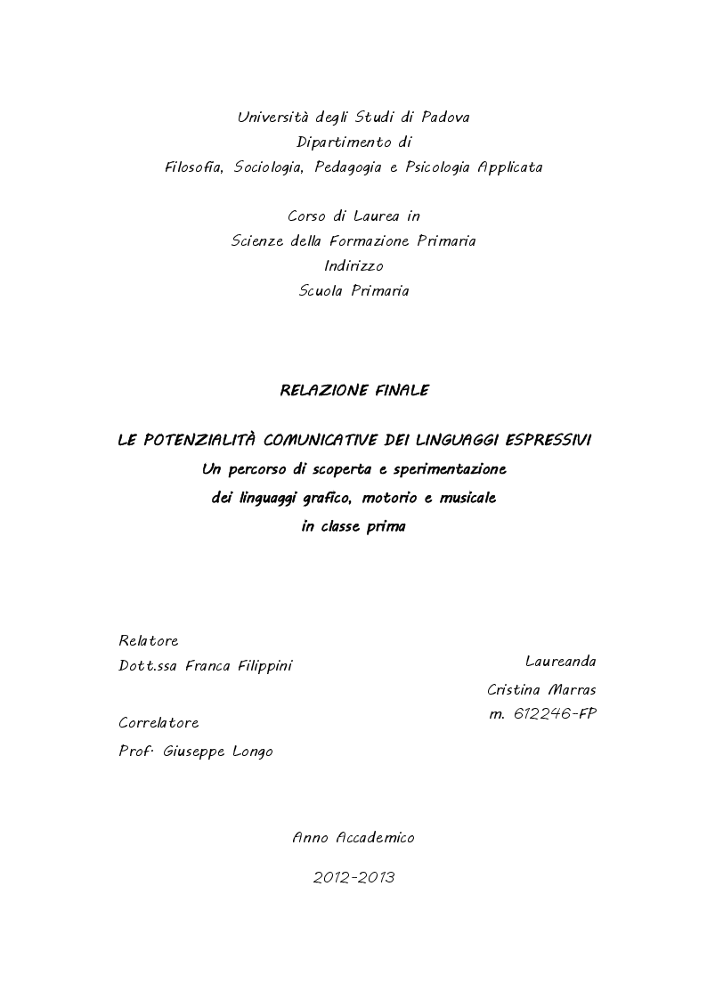 Anteprima della tesi: Le potenzialità comunicative dei linguaggi espressivi. Un percorso di scoperta e sperimentazione dei linguaggi grafico, motorio e musicale in classe prima., Pagina 1
