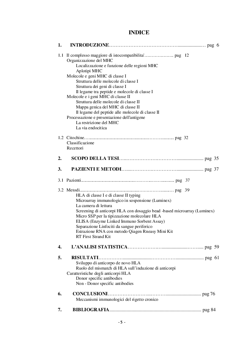 Indice della tesi: Anticorpi anti HLA nel trapianto renale. Approccio sistemico al loro studio mediante valutazione - incidenza de novo e della loro fine specificità in pazienti pediatrici non immunizzati riceventi un primo trapianto renale - trascrizione di geni immunologicamente rilevanti in pazienti iperimmunizzati in attesa di trapianto renale, Pagina 1