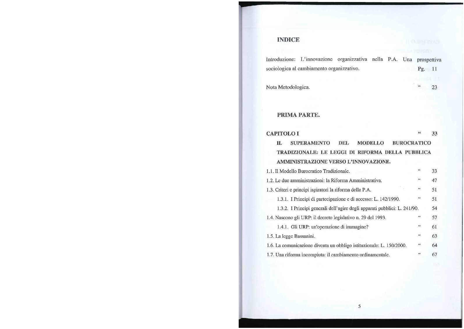 Indice della tesi: La riforma della Pubblica Amministrazione verso l'innovazione organizzativa in un'ottica di customer satisfaction. Progetto Qualità, la riorganizzazione dei servizi nel Comune di Rovigo, Pagina 1