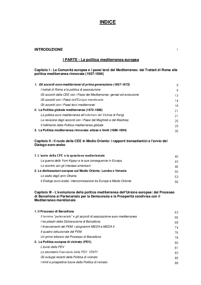 Indice della tesi: Europa e Mediterraneo. Dal Trattato di Roma al Partenariato per la Democrazia e la Prosperità Condivisa con il Mediterraneo meridionale. I casi dell’Autorità Palestinese e dello Stato d’Israele, Pagina 1