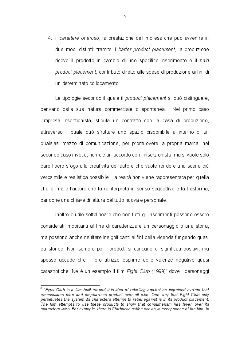 Estratto dalla tesi: La nuova frontiera del product placement. Studio degli effetti della presenza dei brands nella fiction televisiva sui consumatori