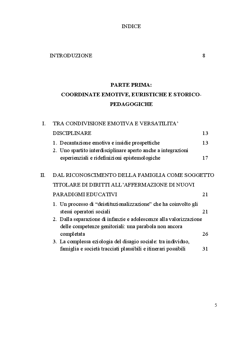 Indice della tesi: L’educazione domiciliare, la singolarità delle esperienze e le plusvalenze della condivisione. Dalla frammentazione di una categoria ad alcune strategie per la sua ricomposizione, Pagina 1