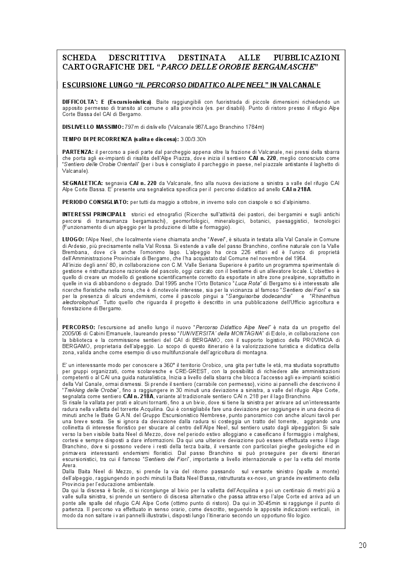 Estratto dalla tesi: Percorso didattico Alpe Neel: Progetto pilota di valorizzazione multifunzionale di un alpeggio in Valle Seriana