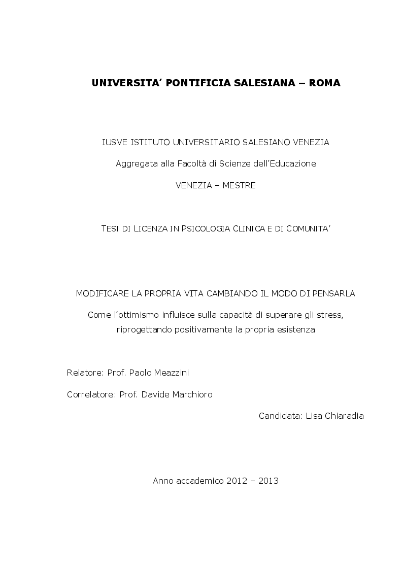 Anteprima della tesi: Modificare la propria vita cambiando il modo di pensarla. Come l'ottimismo influisce sulla capacità di superare gli stress, riprogettando positivamente la propria esistenza, Pagina 1