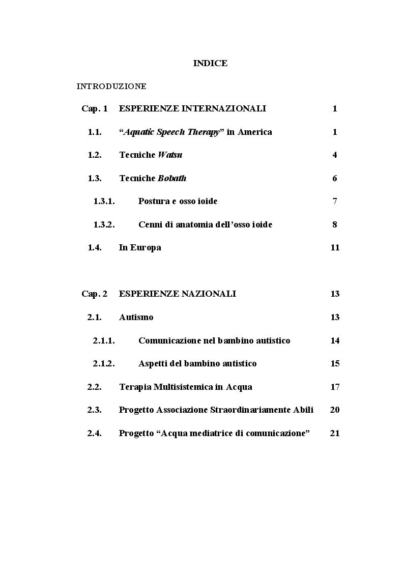 Indice della tesi: Aquatic Speech Therapy: Setting innovativo per il trattamento logopedico. Dall'analisi delle esperienze internazionali alla sperimentazione ed attuazione dell'approccio in Italia, Pagina 1