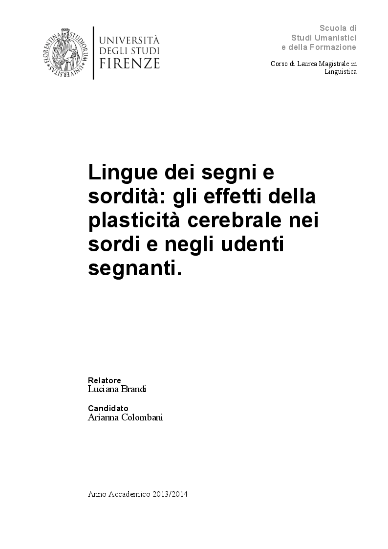 Anteprima della tesi: Lingue dei segni e sordità: gli effetti della plasticità cerebrale nei sordi e negli udenti segnanti., Pagina 1