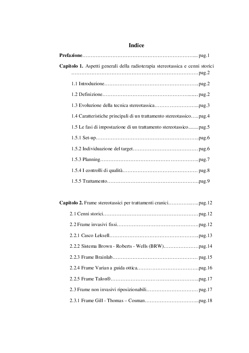 Indice della tesi: Ruolo del TSRM nei trattamenti stereotassici: Precisione nel posizionamento del paziente e corretto utilizzo dei sistemi di immobilizzazione, Pagina 1